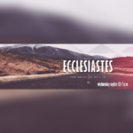 Book of Ecclesiastes (Wednesday)